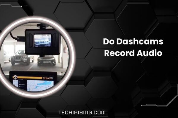 Do Dashcams Record Audio