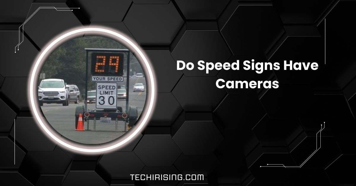 Do Speed Signs Have Cameras