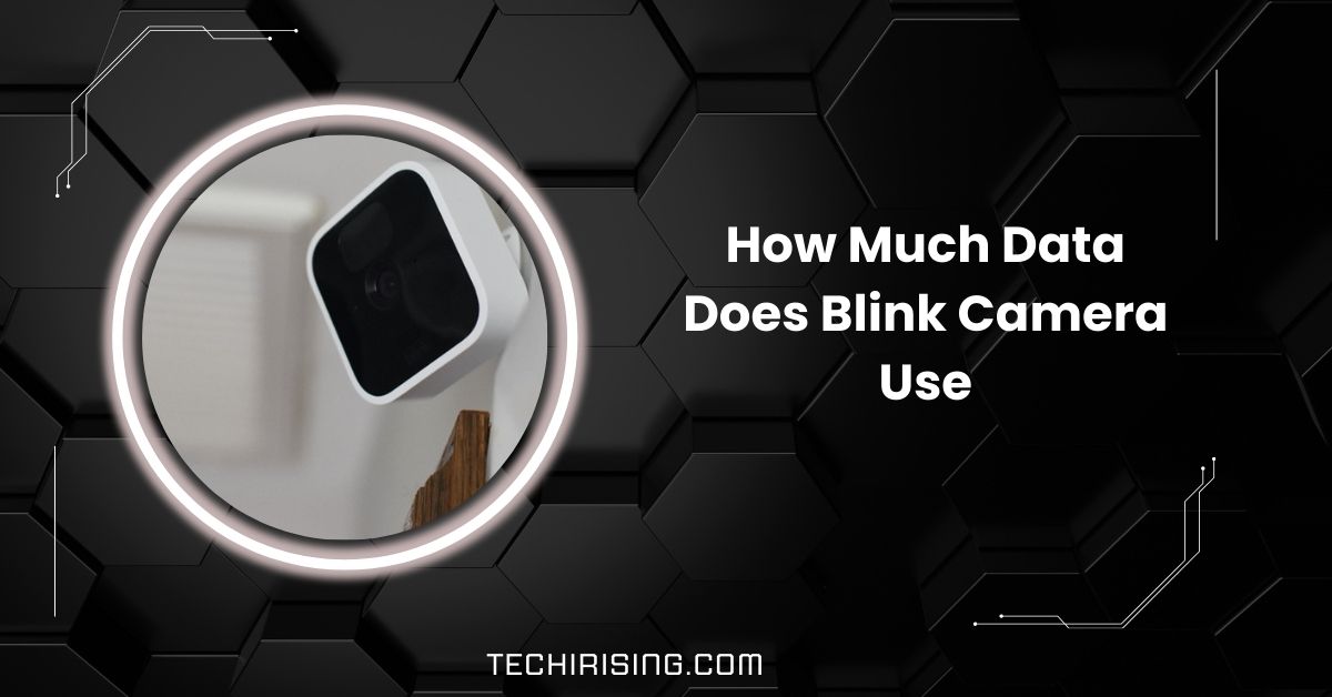 How Much Data Does Blink Camera Use