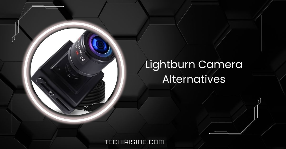 Lightburn Camera Alternatives